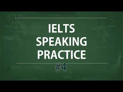 IELTS Speaking Practice Test - Self study TEST 4
