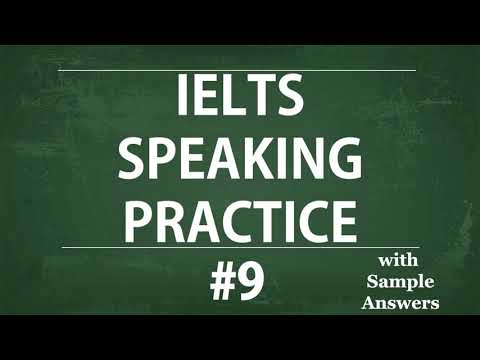 Self study TEST 9:Model Answer - IELTS Speaking Practice Test