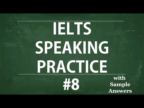 IELTS Speaking Practice Test - Self study TEST 8:Model Answer