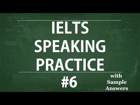IELTS Speaking Practice Test - Self study TEST 6:Model Answer