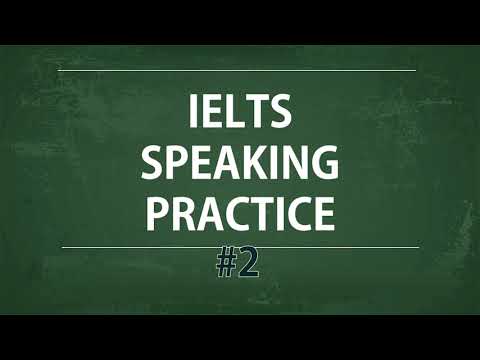 IELTS Speaking Practice Test - Self study TEST 2