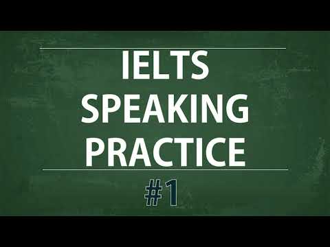 IELTS Speaking Practice Test - Self study TEST 1