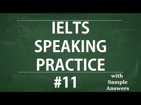 Self study TEST 11:Model Answer - IELTS Speaking Practice Test