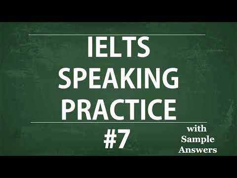 IELTS Speaking Practice Test - Self study TEST 7:Model Answer