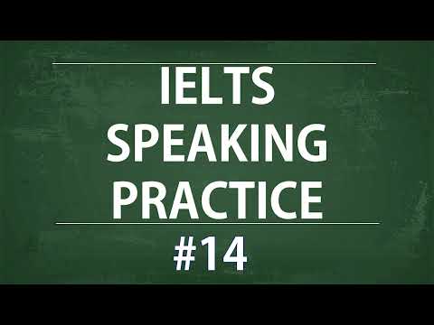 IELTS Speaking Practice Test - Self study TEST 14